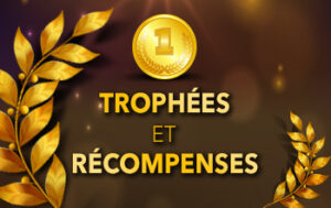 Trophées et récompenses